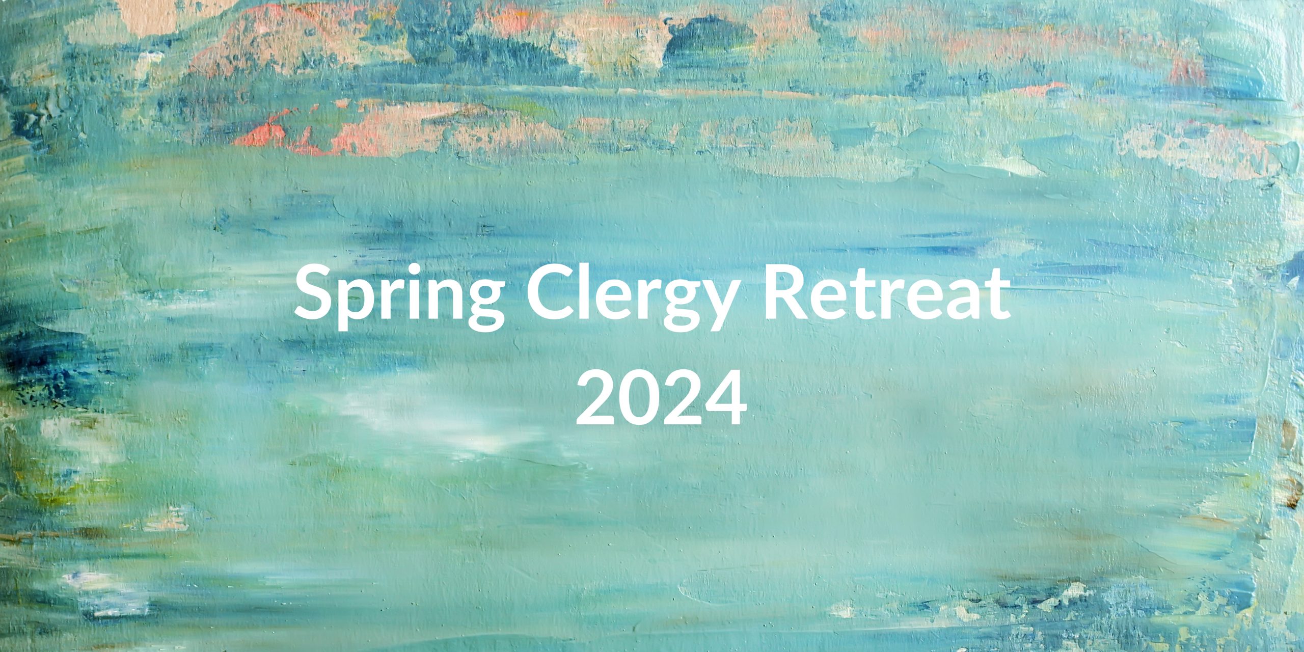 Featured image for “Clergy Retreat [Spring 2024]”